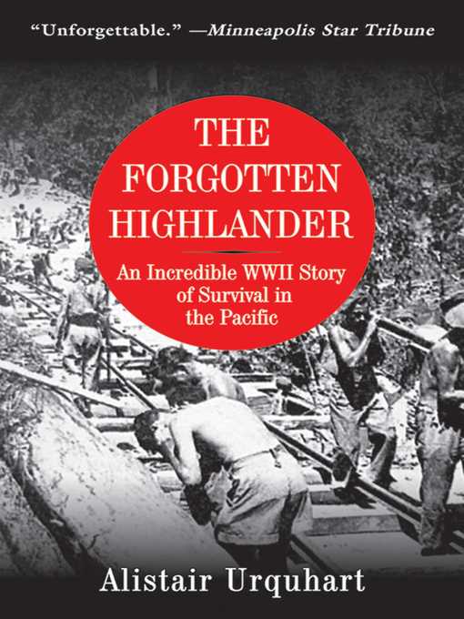 Title details for The Forgotten Highlander: an Incredible WWII Story of Survival in the Pacific by Alistair Urquhart - Wait list